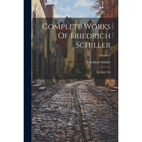 フリードリヒ・シラー（Friedrich Schiller）の全集 フリードリヒ・シラー（Friedrich Schiller）の全集 【公式通販】