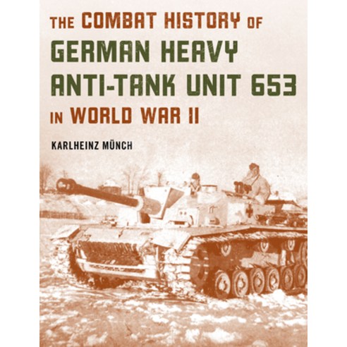 英文圖書) The Combat History of German Heavy Anti-Tank Unit 653 in