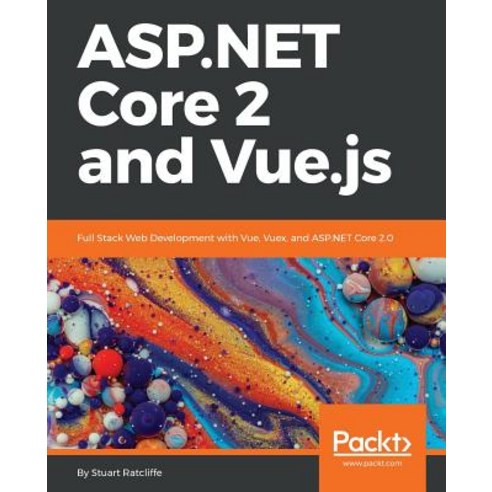 ASP.NET Core 2 and Vue.js, Packt Publishing, 英文, 平裝版 - 優惠推薦 | Coupang 酷澎