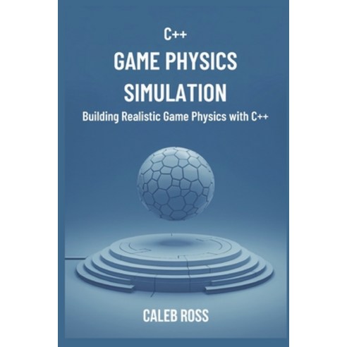 (英文圖書) C++ game physics simulation: Building Realistic Game Physics ...