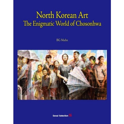 North Korean Art:The Enigmatic World of Chosonhwa, 1