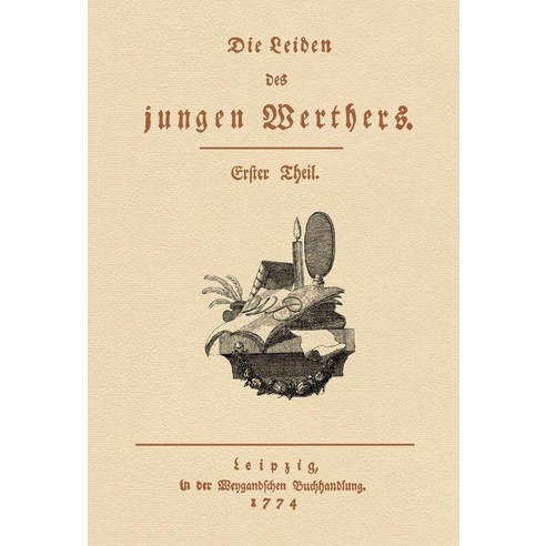젊은 베르테르의 슬픔(초판본)(1774년 오리지널 초판본 표지 디자인), 젊은 베르테르의 슬픔(초판본)(1774년 오리지널 .., 요한 볼프강 폰 괴테(저) / 허승진(역), 더스토리, 요한 볼프강 폰 괴테