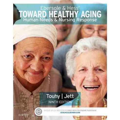 Ebersole & Hess' Toward Healthy Aging: Human Needs & Nursing Response ...