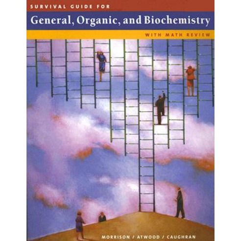 Survival Guide for General Organic and Biochemistry: With Math Review ...
