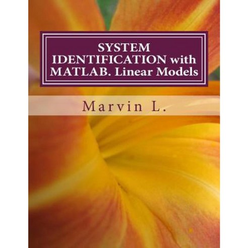 System Identification with MATLAB. Linear Models 平裝版, Createspace ...