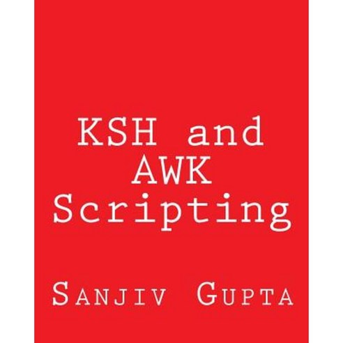 Ksh 和 awk 腳本編寫：掌握 Unix 和 Linux 環境的 Shell 腳本編寫平裝本, 創造空間 - 作業系統 | 酷澎