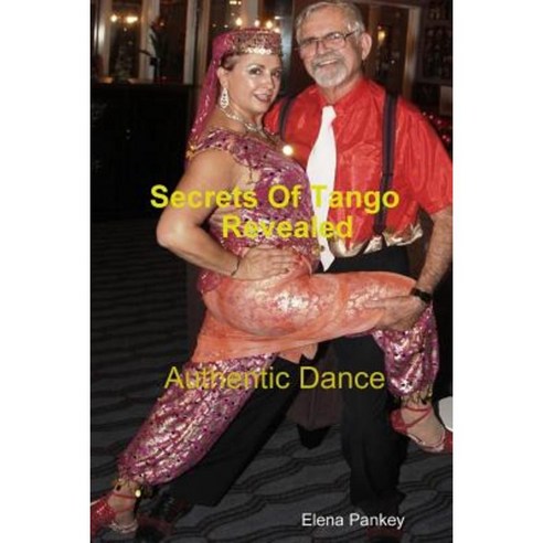 Secrets of Tango Revealed Paperback - 연극이야기/비평 | 쿠팡