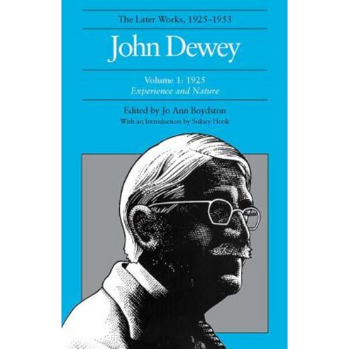 John Dewey the Later Works 1925-1953 Volume I: 1925: Experience and ...