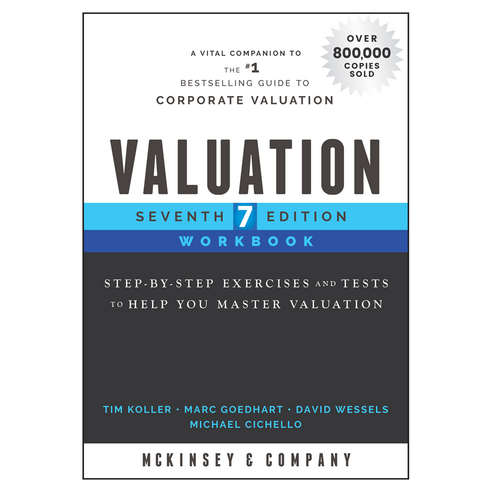 Valuation Workbook: Step-by-Step Exercises and Tests to Help You Master Valuation 7th Edition, Wiley