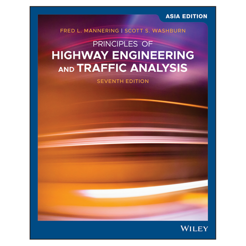 Principles of Highway Engineering and Traffic Analysis Asia Edition 7th Edition, Wiley