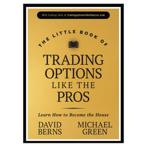 The Little Book of Trading Options Like the Pros: Learn How to Become the House, Wiley