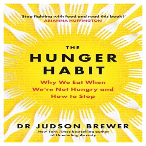 The Hunger Habit : Why We Eat When We're Not Hungry and How to Stop, Bonnier Books UK