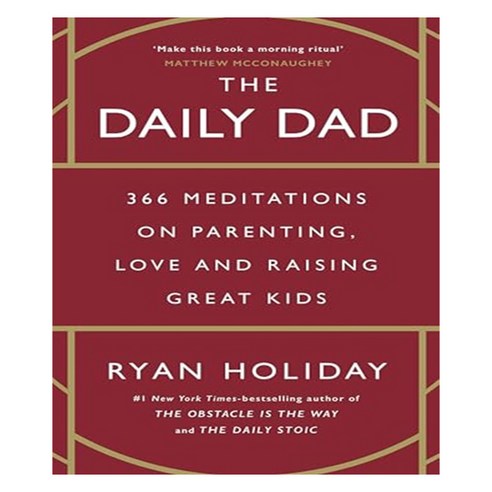 The Daily Dad:366 Meditations on Parenting Love and Raising Great Kids, Profile Books Ltd