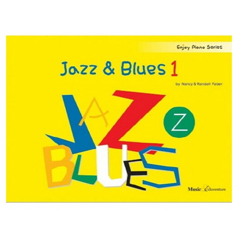 JAZZ & BLUES 1 Enjoy Piano Series, 뮤직에듀벤쳐, Randall Faber, Nancy Faber