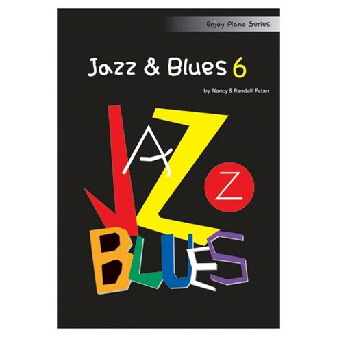 JAZZ & BLUES 6 Enjuoy Piano Series, 뮤직에듀벤쳐, Randall Faber, Nancy Faber