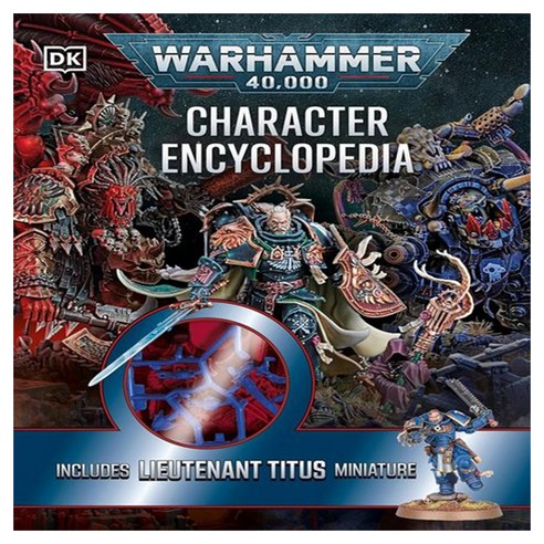 Warhammer 40 000 Character Encyclopedia:Includes Lieutenant Titus Miniature - 루테넌트 타이투스 미니피규어, DK Publishing