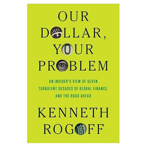 Our Dollar Your Problem, Yale University Press
