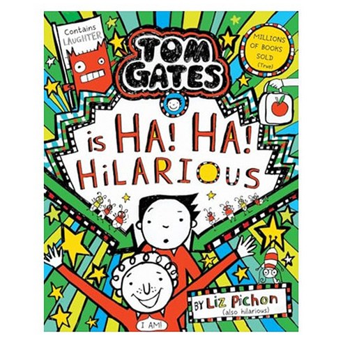 Tom Gates #23 : Tom Gates is Ha! Ha! Hilarious, Scholastic