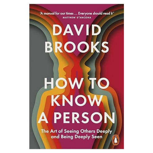 How to Know a Person : The Art of Seeing Others Deeply and Being Deeply Seen, Penguin Books Ltd