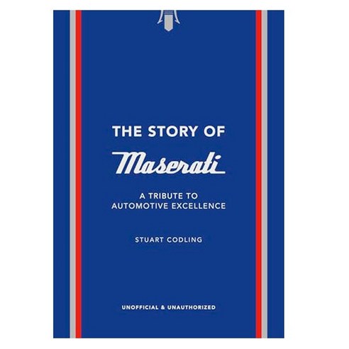 The Story of Maserati : A Tribute to Automotive Excellence, Headline Publishing Group