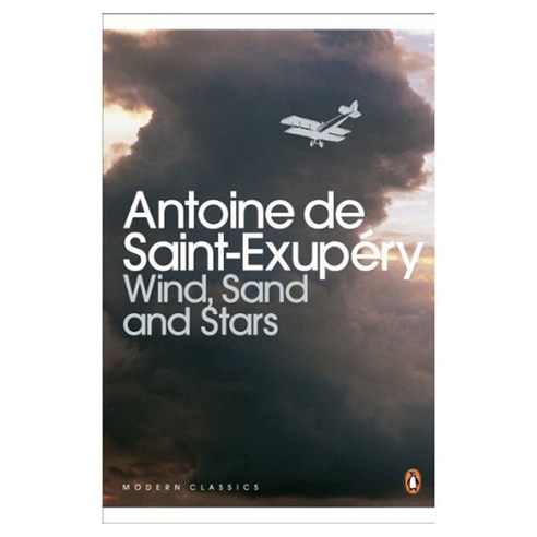 Wind Sand and Stars (Penguin Modern Classics):, Penguin Classic