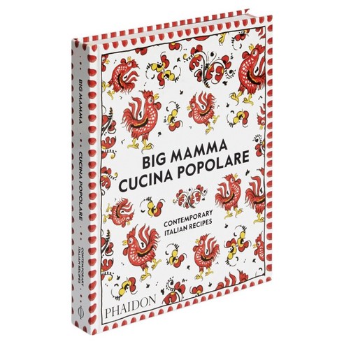 Big Mamma Cucina Popolare: Contemporary Italian Recipes, 파이돈 프레스