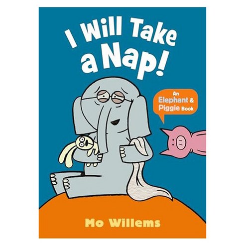 Elephant and Piggie : I Will Take a Nap!, Walker Books