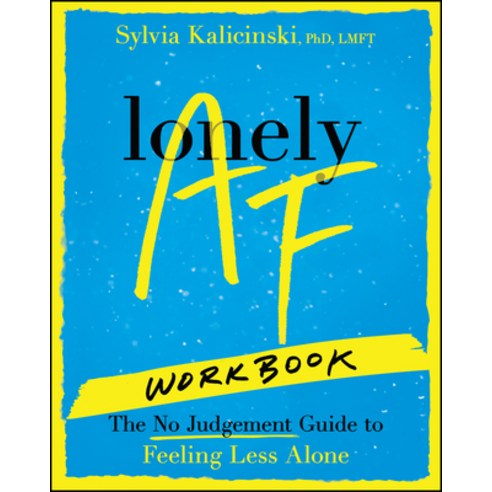 (영문도서)Lonely AF Workbook: The No-Judgment Guide to Feeling Less Alone Paperback, Jossey-Bass, English, 9781394382569