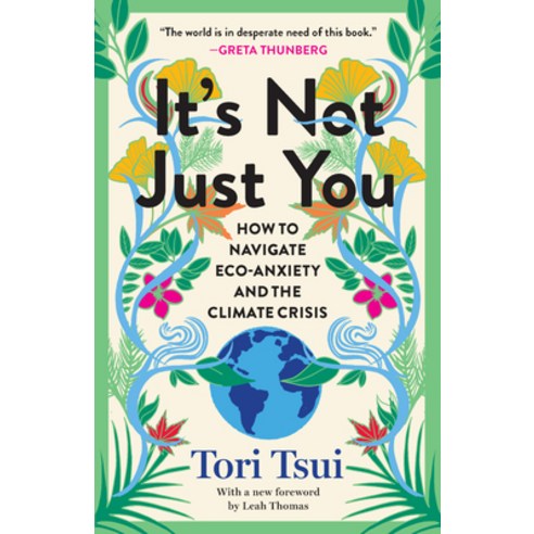 (영문도서)It's Not Just You: How to Navigate Eco-Anxiety and the Climate Crisis Paperback, New Press, English, 9798893850185