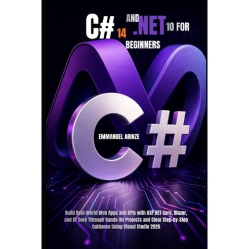 (영문도서)C# 14 and .Net 10 for Beginners: Build Real-World Web Apps and APIs with ASP.NET... Paperback, Independently Published, English, 9798259456464