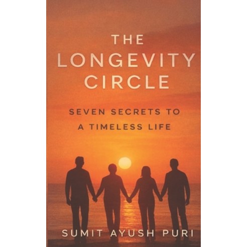 (영문도서)The Longevity Circle: Seven Secrets to a Timeless Life Paperback, Independently Published, English, 9798243976527