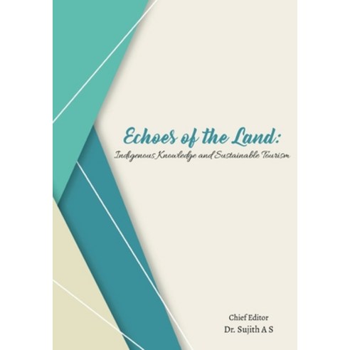 (영문도서)Echoes of the Land - Indigenous Knowledge and Sustainable Tourism Paperback, White Falcon Publishing, English, 9789349311527