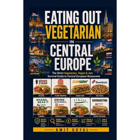 (영문도서)Eating out Vegetarian in Central Europe: A Strict Vegetarian's Guide Paperback, Independently Published, English, 9798185057308