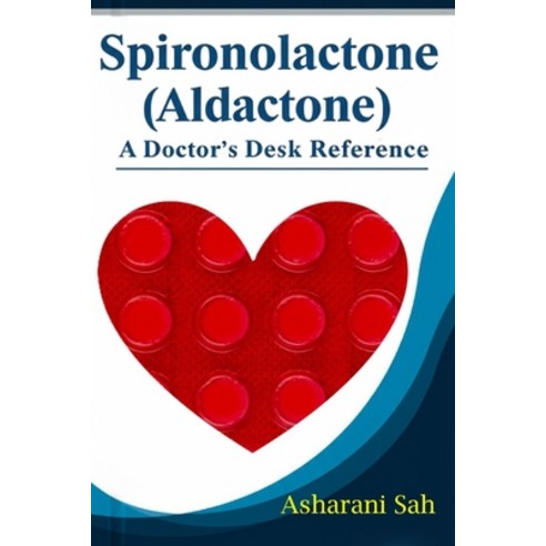 (영문도서)Spironolactone (Aldactone): A Doctor's Desk Reference Paperback, Asharani Sah, English, 9789334327427