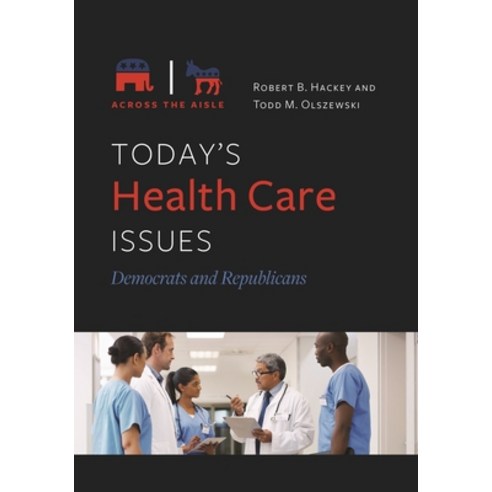 (영문도서)Today's Health Care Issues: Democrats and Republicans Paperback, Bloomsbury Academic, English, 9798216375296