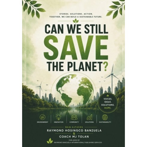 (영문도서)Can We Still Save the Planet?: Stories Solutions Action. Together We Can Buil... Paperback, Independently Published, English, 9798184515663