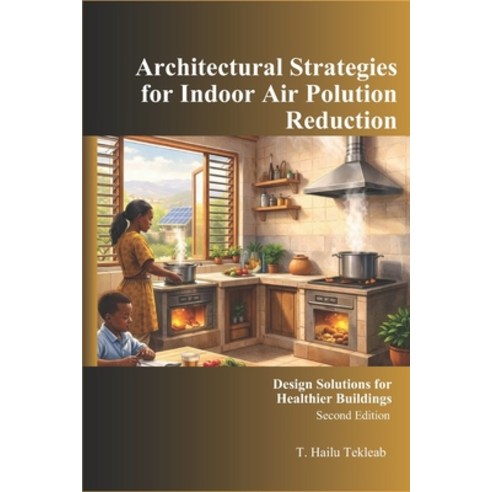 (영문도서)Architectural Strategies for Indoor Air Pollution Reduction: Design Strategies f... Paperback, Independently Published, English, 9798253463574