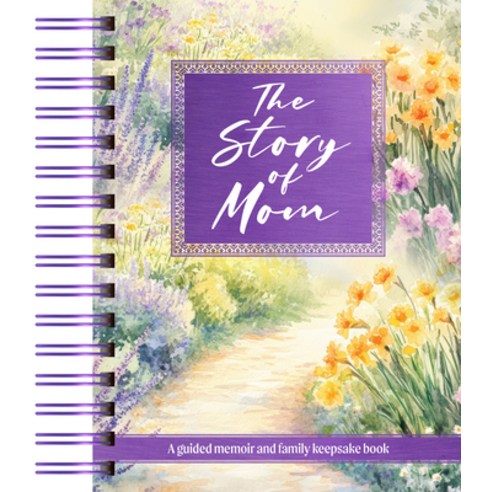 (영문도서)The Story of Mom: A Guided Memoir and Family Keepsake Book Hardcover, Broadstreet Publishing, English, 9781424572021