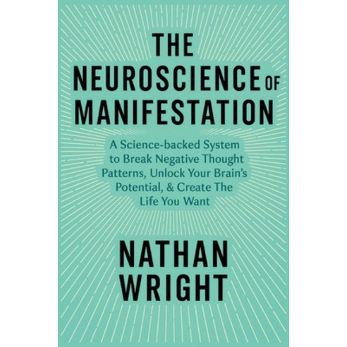 (영문도서)The Neuroscience of Manifestation: A Science-backed System to Break Negative Tho... Paperback, Independently Published, English, 9798283846293
