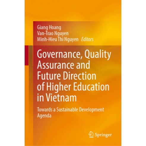(영문도서)Governance Quality Assurance and Future Direction of Higher Education in Vietna... Hardcover, Springer, English, 9789819544004