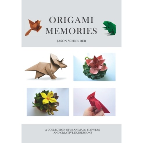 (영문도서)Origami Memories A Collection of 31 Origami Animals Flowers and Creative Expre... Paperback, Origami-Shop, English, 9782494034273