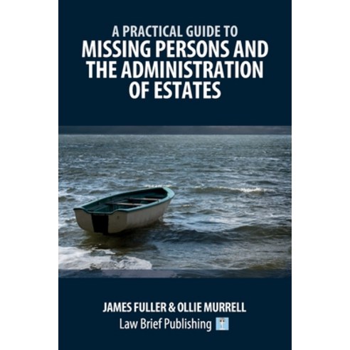(영문도서)A Practical Guide to Missing Persons and the Administration of Estates Paperback, Law Brief Publishing, English, 9781918241129
