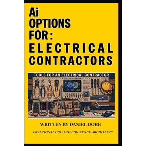 (영문도서)AIOptionsFor: Electrical Contractors: "WATTS CHANGED" AI vs. Real Life Paperback, Independently Published, English, 9798196576782