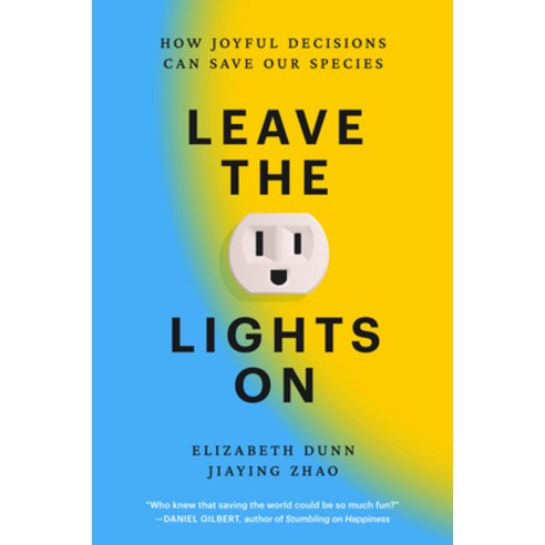 (영문도서)Leave the Lights on: How Joyful Decisions Can Save Our Species Hardcover, Avery Publishing Group, English, 9780593853276
