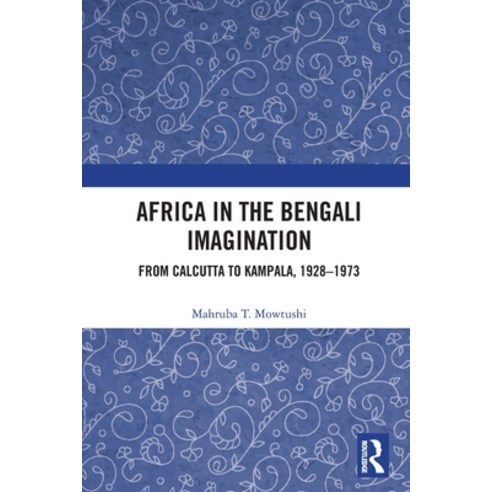 (영문도서)Africa in the Bengali Imagination: From Calcutta to Kampala 1928-1973 Paperback, Routledge India, English, 9780367272319