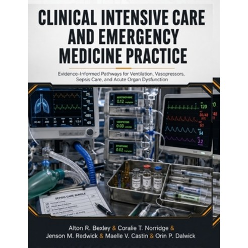 (영문도서)Clinical Intensive Care and Emergency Medicine Practice: Evidence-Informed Pathw... Paperback, Independently Published, English, 9798189376375