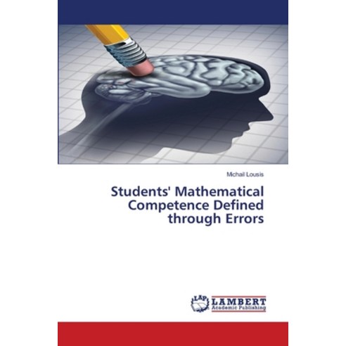 (영문도서)Students' Mathematical Competence Defined through Errors Paperback, LAP Lambert Academic Publis..., English, 9786202067003