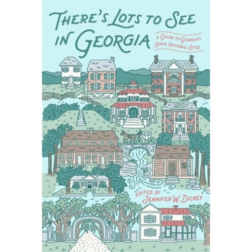 (영문도서)There's Lots to See in Georgia: A Guide to Georgia's State Historic Sites Paperback, University of Georgia Press, English, 9780820374031