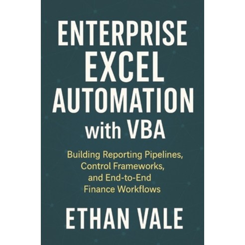 (영문도서)Enterprise Excel Automation with VBA: Building Reporting Pipelines Control Fram... Paperback, English, 9798278784838, Independently Published