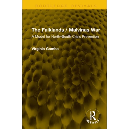 (영문도서)The Falklands / Malvinas War: A Model for North-South Crisis Prevention Hardcover, Routledge, English, 9781041297529